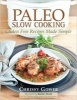 Paleo Slow Cooking - Gluten Free Recipes Made Simple (Paperback, Original) - Chrissy Gower Photo