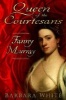 Queen of the Courtesans - Fanny Murray (Hardcover) - Barbara White Photo