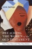 Preaching the Women of the Old Testament - Who They Were and Why They Matter (Paperback) - Lynn Japinga Photo