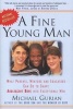 A Fine Young Man - What Parents, Mentors and Educators Can Do to Shape Adolescent Boys into Exceptional Men (Paperback, 1st trade pbk. ed) - Michael Gurian Photo