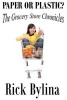 Paper or Plastic? - The Grocery Store Chronicles (Paperback) - Rick Bylina Photo