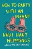 How to Party with an Infant (Hardcover) - Kaui Hart Hemmings Photo