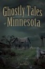 Ghostly Tales of Minnesota (Paperback) - Ruth D Hein Photo