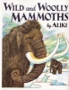 Wild and Woolly Mammoths (Paperback, Revised) - Aliki Photo