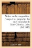 Notice Sur La Composition, L'Usage Et Les Proprietes Des Eaux Minerales de Saint-Galmier, Loire (French, Paperback) -  Photo