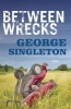 Between Wrecks (Paperback) - George Singleton Photo