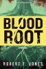 Bloodroot - A Novel (Paperback) - Robert F Jones Photo