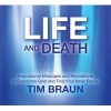 Life and Death - Inspirational Messages and Meditations to Overcome Grief and Find Your Inner Peace (Abridged, Standard format, CD, abridged edition) - Tim Braun Photo