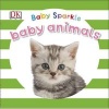 Baby Sparkle Baby Animals (Board book) - Dk Photo