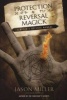 Protection and Reversal Magick - A Witch's Defense Manual (Paperback) - Jason Miller Photo