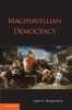 Machiavellian Democracy (Hardcover, New) - John P McCormick Photo