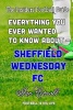 Everything You Ever Wanted to Know about - Sheffield Wednesday FC (Paperback) - MR Ian Carroll Photo