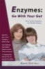 Enzymes: Go with Your Gut - More Practical Guidelines for Digestive Enzymes (Paperback) - Karen DeFelice Photo