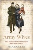 Army Wives - From Crimea to Afghanistan: the Real Lives of the Women Behind the Men in Uniform (Hardcover) - Midge Gillies Photo