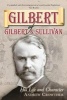 Gilbert of Gilbert and Sullivan - His Life and Character (Hardcover) - Andrew Crowther Photo