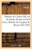 Histoire de Charles XII, Roi de Suede, Divisee En Huit Livres, Avec L'Histoire de L'Empire de Russie (French, Paperback) - Voltaire Photo