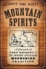 Mountain Spirits: - A Chronicle of Corn Whiskey and the Southern Appalachian Moonshine Tradition (Paperback, New) - Joseph Earl Dabney Photo