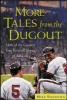 More Tales from the Dugout - More of the Greatest True Baseball Stories of All Time (Paperback, 1st ed) - Mike Shannon Photo