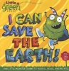 I Can Save the Earth! - One Little Monster Learns to Reduce, Reuse, and Recycle (Paperback) - Alison Inches Photo