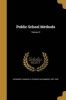 Public School Methods; Volume 3 (Paperback) - Charles A Charles Alexander McMurry Photo