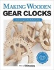 Making Wooden Gear Clocks (Paperback) - Scroll Saw Woodworking and Crafts Magazine Photo