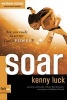 Soar - Are You Ready to Accept God's Power? (Paperback) - Kenny Luck Photo