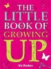 Little Book of Growing Up (Paperback) - Victoria Parker Photo