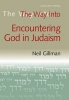 The Way into Encountering God in Judaism (Paperback, New edition) - Neil Gillman Photo