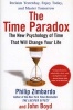 The Time Paradox - The New Psychology of Time That Can Change Your Life (Paperback) - Philip Zimbardo Photo