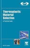 Thermoplastic Material Selection - A Practical Guide (Hardcover) - Eric R Larson Photo