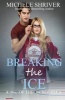 Breaking the Ice (Paperback) - Michele Shriver Photo