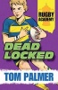 Rugby Academy: Deadlocked (Paperback) - Tom Palmer Photo