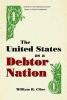 The United States as a Debtor Nation - Risks and Policy Reform (Paperback) - William R Cline Photo