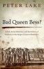 Bad Queen BESS? - Libels, Secret Histories, and the Politics of Publicity in the Reign of Queen Elizabeth I (Hardcover) - Peter Lake Photo