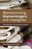 Blamestorming, Blamemongers and Scapegoats - Allocating Blame in the Criminal Justice Process (Paperback) - Gavin Dingwall Photo