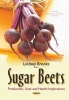 Sugar Beets - Production, Uses and Health Implications (Hardcover) - Lindsey Brooks Photo