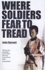 Where Soldiers Fear to Tread - At Work in the Fields of Anarchy (Paperback) - John Burnett Photo