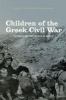 Children of the Greek Civil War - Refugees and the Politics of Memory (Paperback) - Loring M Danforth Photo