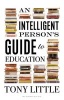 An Intelligent Person's Guide to Education (Paperback) - Tony Little Photo