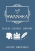 A-Z of Swansea - Places-People-History (Paperback) - Geoff Brookes Photo