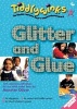 Glitter and Glue (Paperback) - Annette Oliver Photo