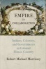 Empire by Collaboration - Indians, Colonists, and Governments in Colonial Illinois Country (Hardcover) - Robert Michael Morrissey Photo