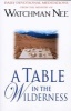 A Table in the Wilderness - Daily Devotional Meditations from the Ministry of  (Paperback) - Watchman Nee Photo