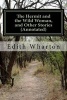 The Hermit and the Wild Woman, and Other Stories (Annotated) (Paperback) - Edith Wharton Photo