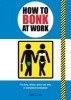 How to Bonk at Work (Paperback) - Mats Enzo Photo