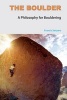 The Boulder - A Philosophy for Bouldering (Paperback) - Francis Sanzaro Photo