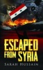 Escaped from Syria (Paperback) - Sarah Hussain Photo