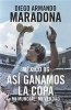 Mexico 86 - Asi Ganamos La Copa (Spanish, Paperback) - Diego Maradona Photo