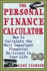 The Personal Finance Calculator - How to Calculate the Most Important Financial Decisions in Your Life (Paperback, 1) - Esme Faerber Photo