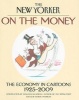 On the Money - The Economy in Cartoons 1925-2009 (Hardcover) - The New Yorker Magazine Photo